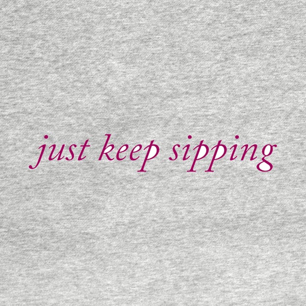 Just Keep Sipping by The Sip List Podcast